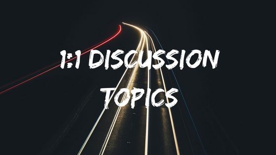 1-1 discussion topics