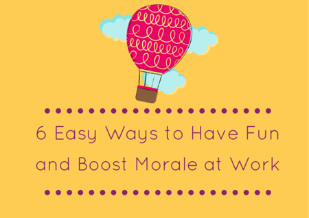 6 Easy Ways to Have Fun and Boost Morale at Work by TINYpulse