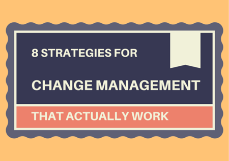 8 Strategies for Change Management That Actually Work By TINYpulse