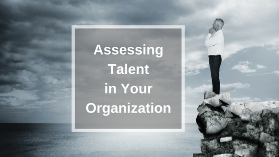 5 Methods to Assess Talent in Your Organization
