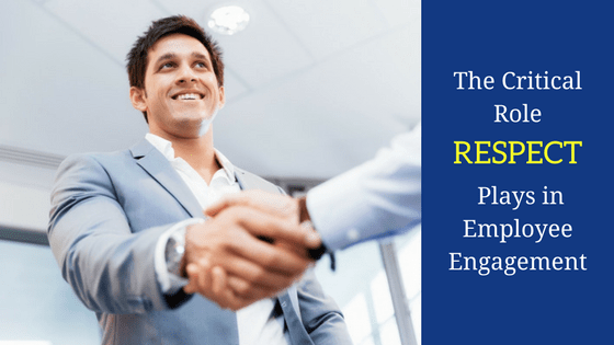The Critical Role Respect Plays in Employee Engagement
