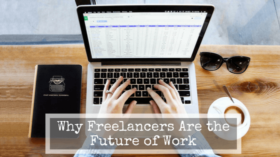 Why Freelancers are the Future of Work