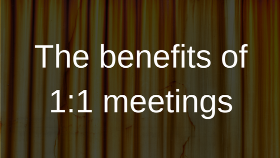 The benefits of 1-1 meetings