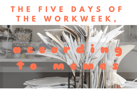 The Five Days of the Workweek, According to Memes by TINYpulse