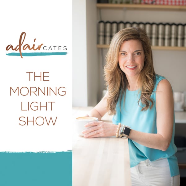 An image of a smiling Adair Cates with the title of her podcast, The Morning Light Show