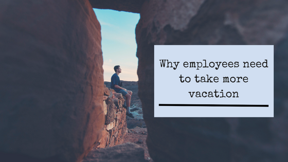 Employees need to take more vacation from work