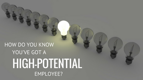 How do you know you've got a high potential employee?