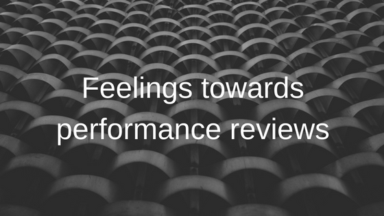 Feelings towards performance reviews