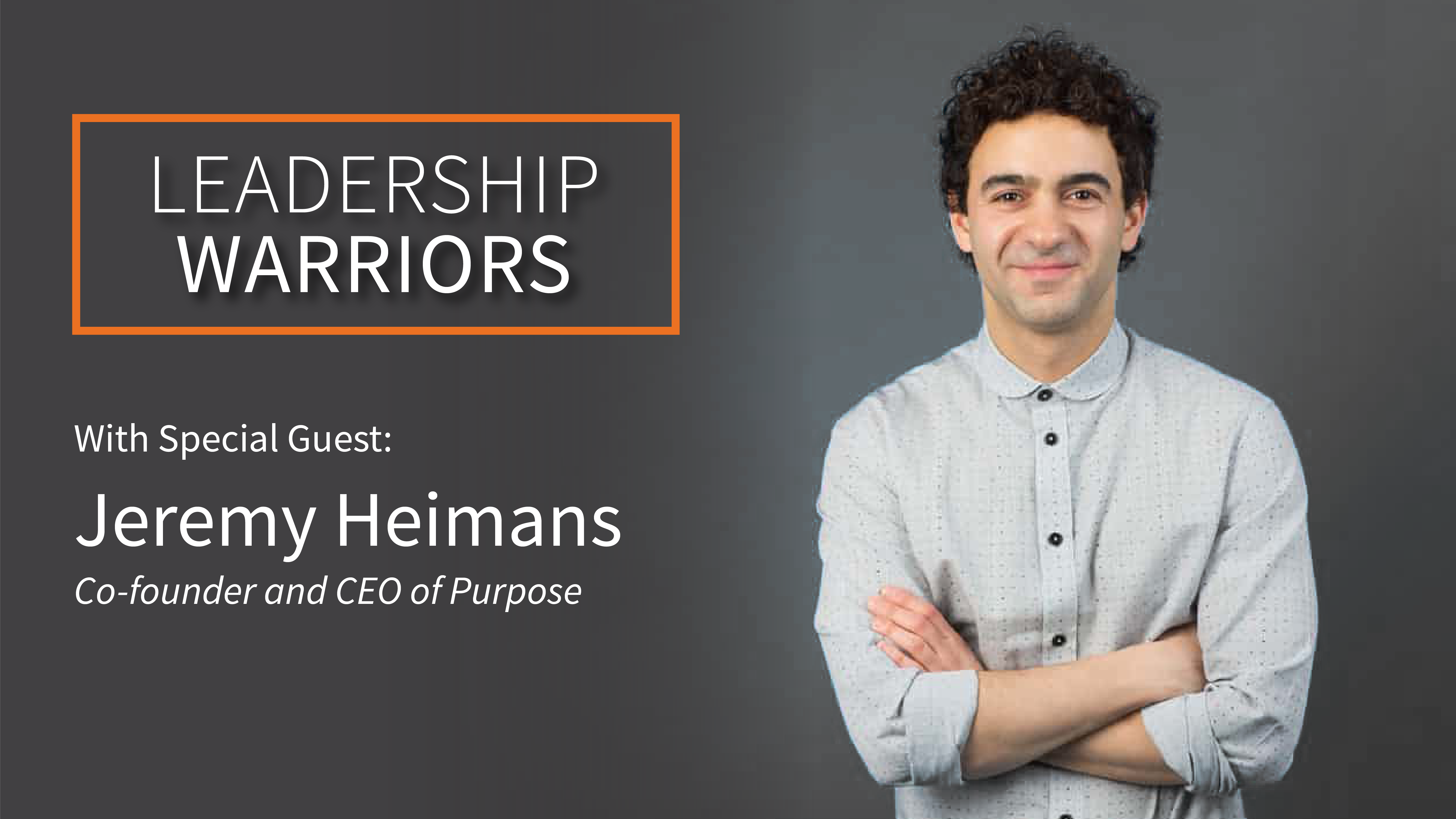 Jeremy Heimans Leadership Warriors