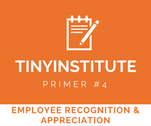 TINYinstitute Essential Resources on Employee Recognition & Appreciation