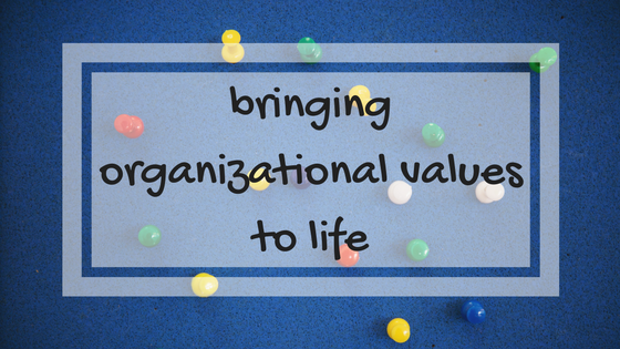 bringing organizational values to life