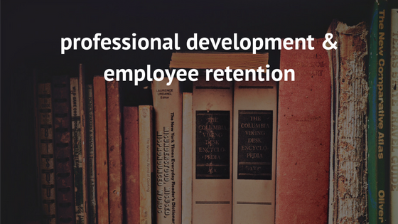 professional development & employee retention