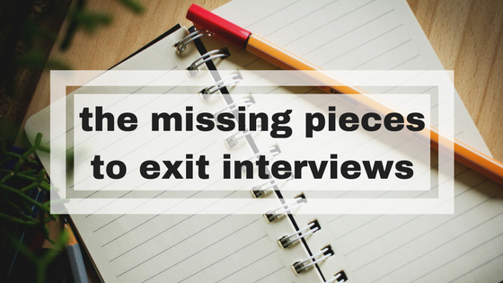 the missing pieces to exit interviews